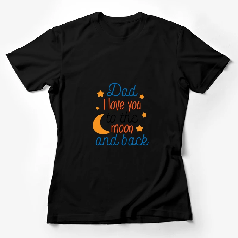 Message d'amour pour papa Femme T-Shirt