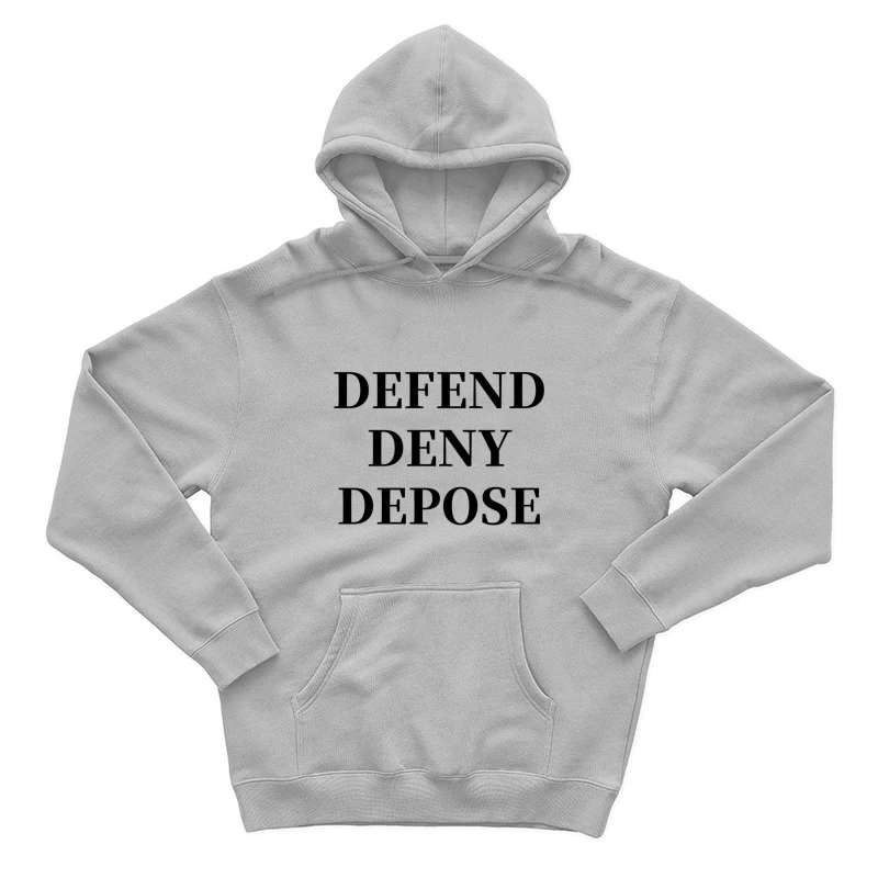 Legal Defense Strategy Text: Defend, Deny, Depose Male Pullover Hoodie