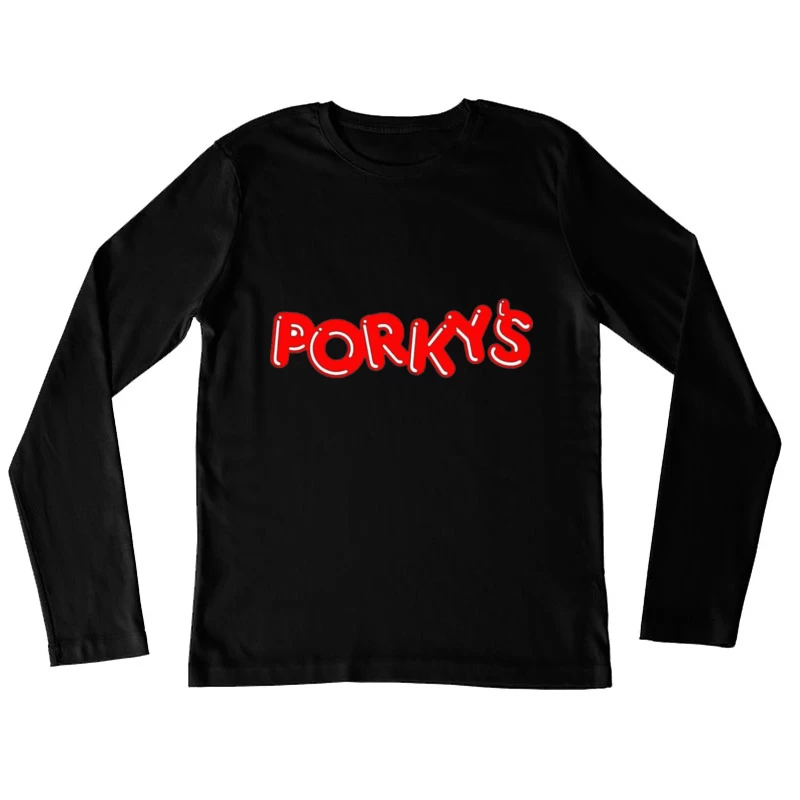 Porkys Female Long Sleeve T-Shirt