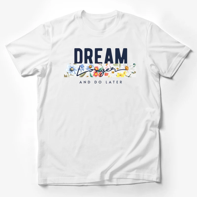 Dream Longer & Do Later – Vintage Floral Inspiration Male T-Shirt