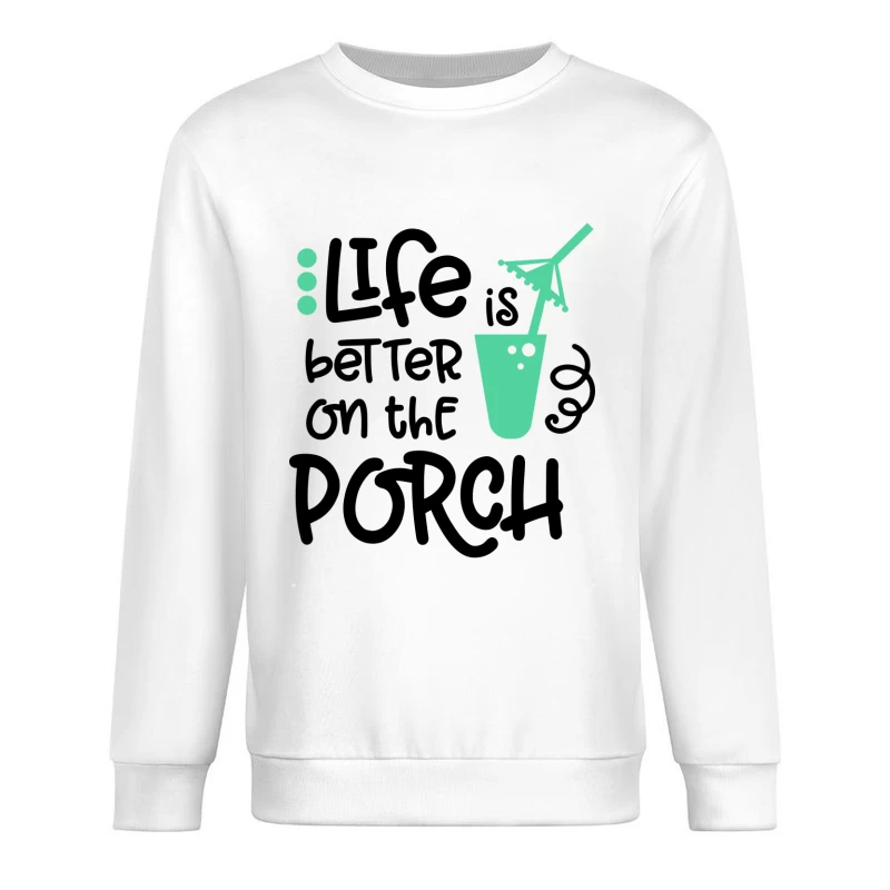 La vie est meilleure sur le porche - citation inspirante Homme Sweat-shirt à enfiler