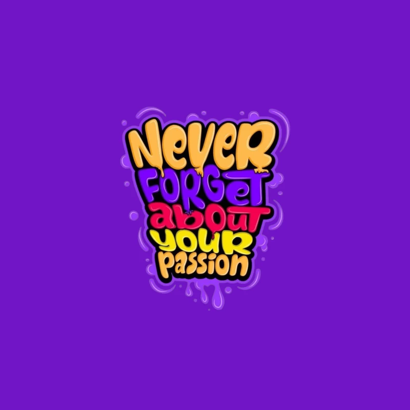 Never Forget About Your Passion iPhone Case
