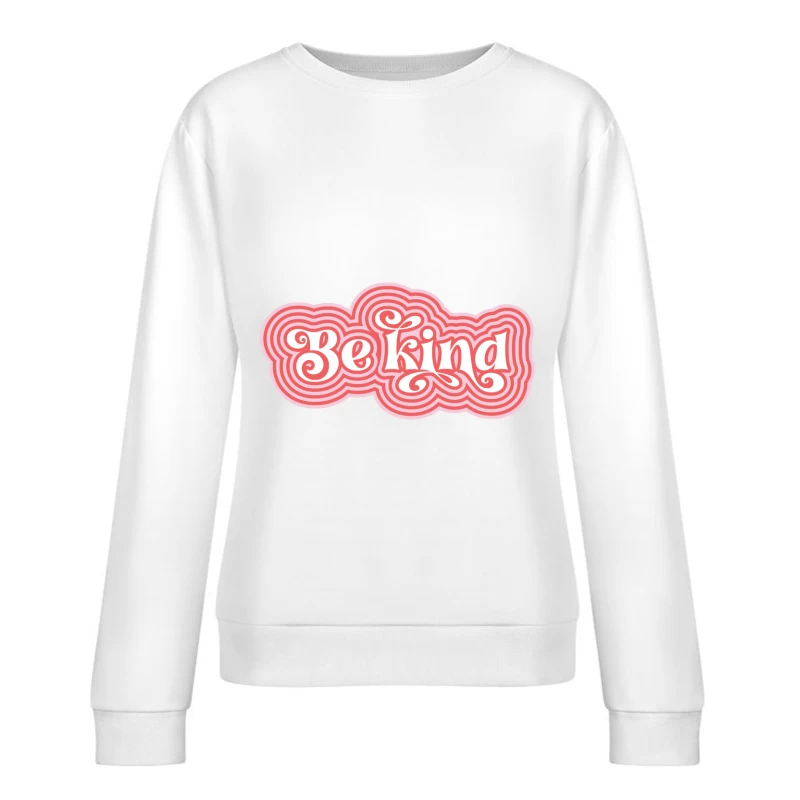 Inspirierende 'Sei freundlich' Botschaft Damen Pullover Sweatshirt