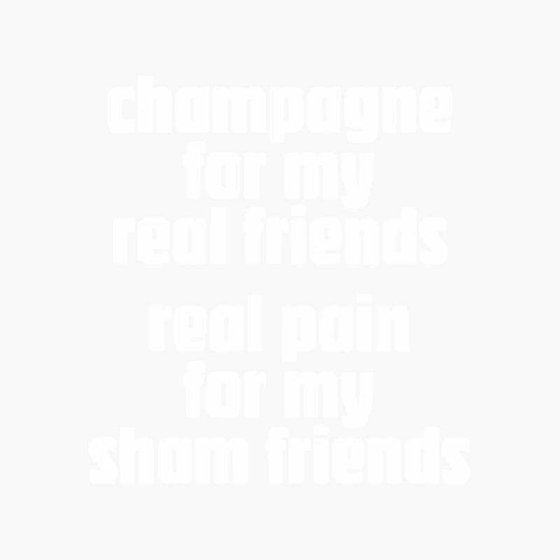 Champagne For My Real Friends  Real Pain For My Sham Friends Cotton Tote Bag