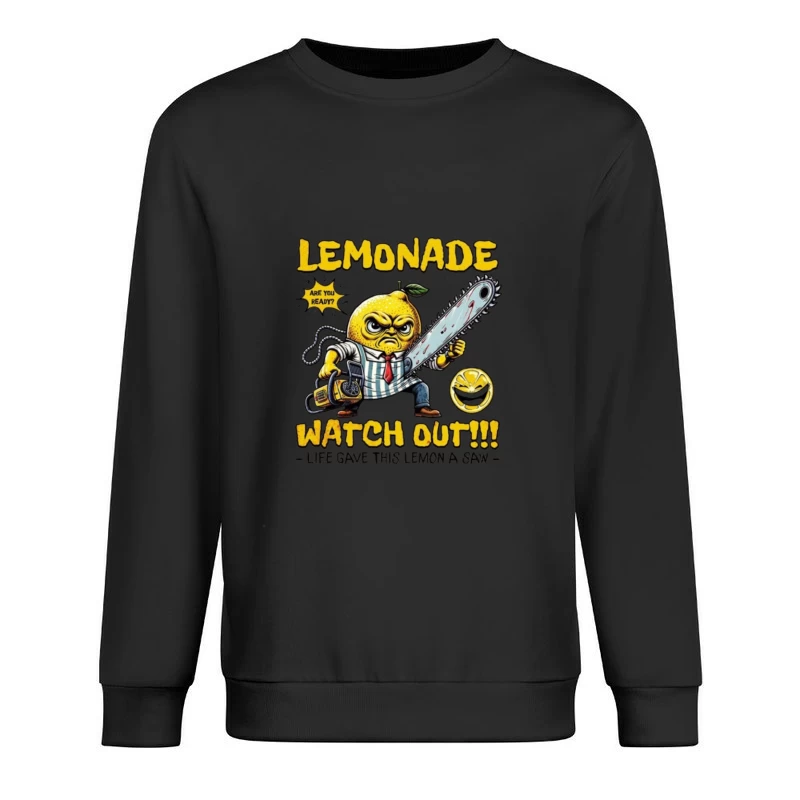 Angry Cartoon Lemon with Chainsaw: "Life Gave This Lemon a Saw" Male Pullover Sweatshirt