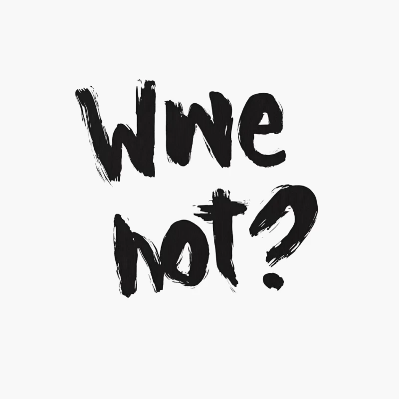 Handwritten "Wine Not?" Text in Black and White Cotton Tote Bag