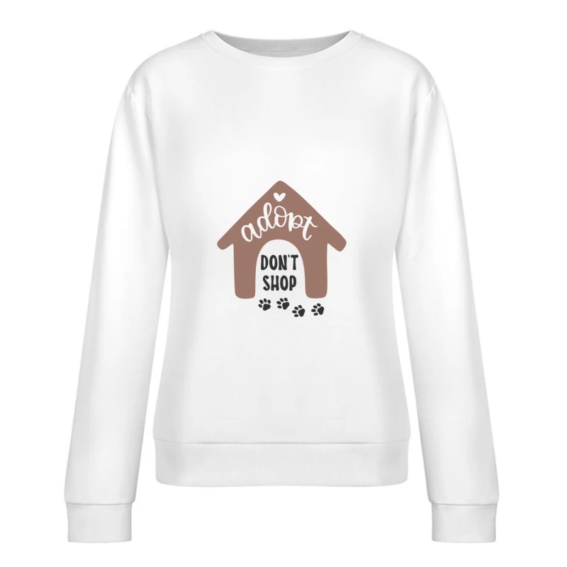 Adopter au lieu d'acheter, sensibilisation à l'adoption Femme Sweat-shirt à enfiler