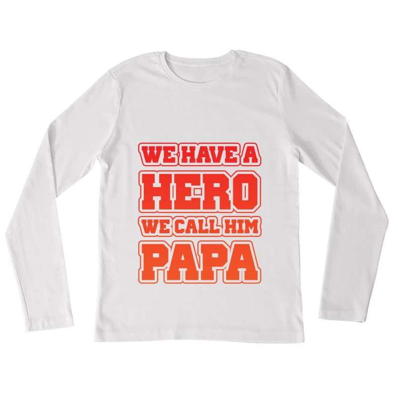 Papa, notre héros Femme Manches Longues T-Shirt