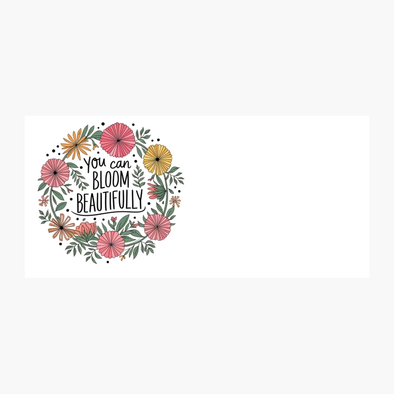 Floral Inspirational Typography: Bloom Beautifully Coffee Mug