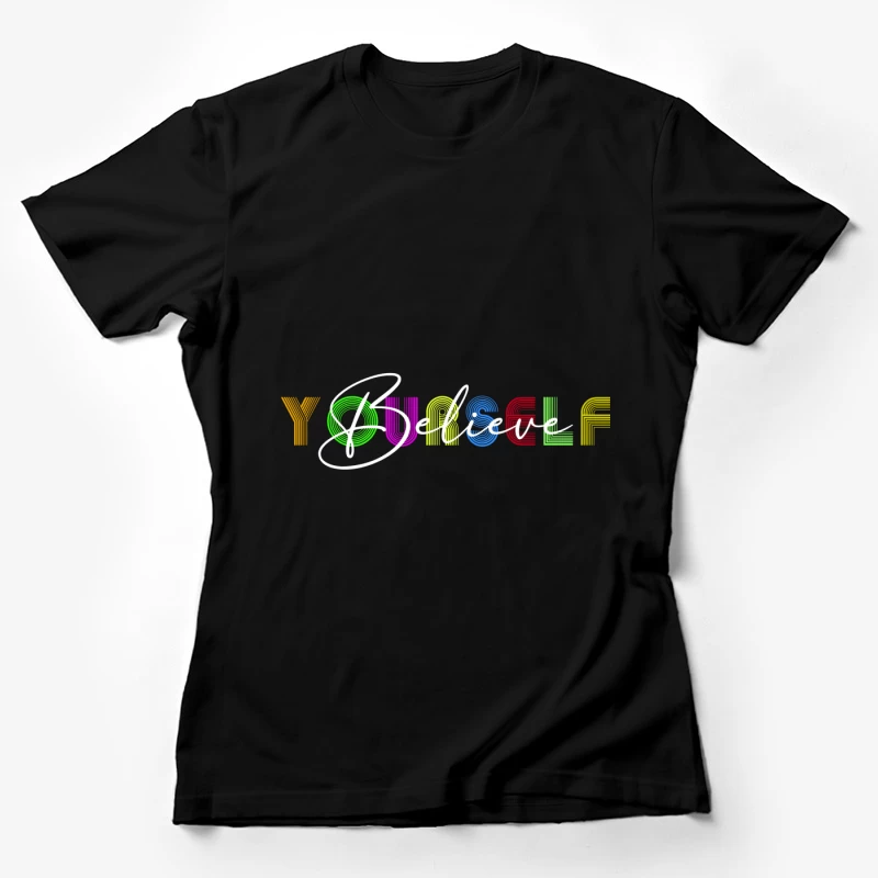 Glaube an dich selbst - Bunte Inspiration Damen T-Shirt
