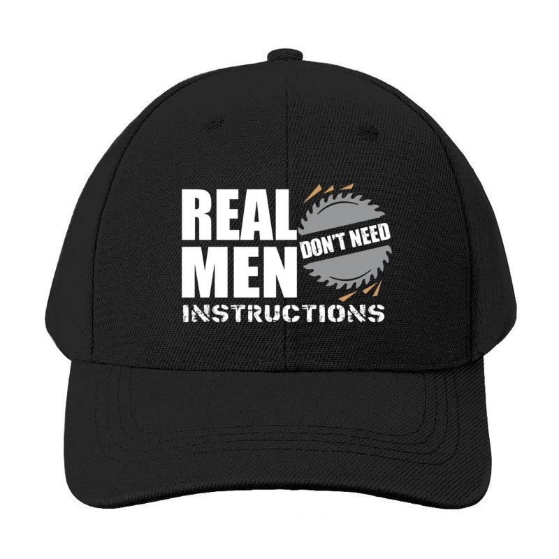 Real Men Instructions Industrial Construction Logo with Saw Blade Baseball Cap