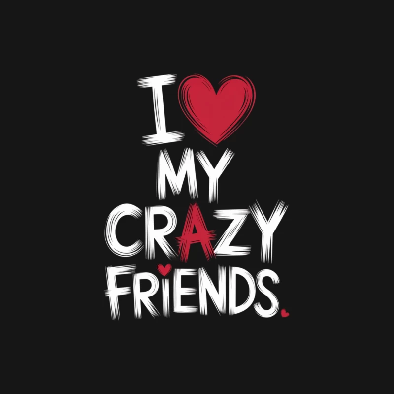 Loving My Crazy Friends: A Typographic Expression Mouse Pad