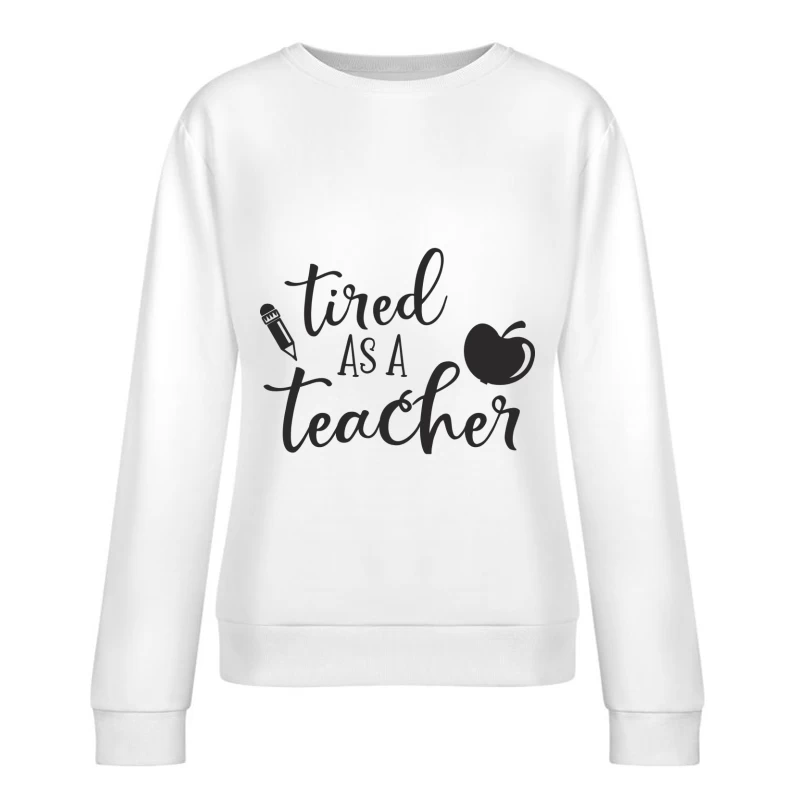 Fatigué comme un enseignant Femme Sweat-shirt à enfiler