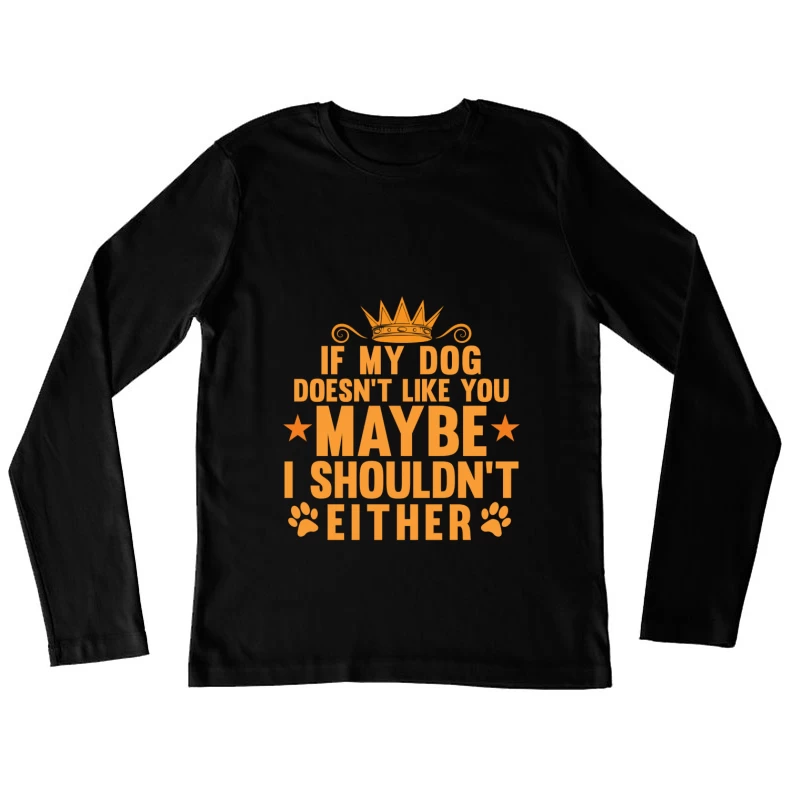 Citation amusante sur les chiens et l'amitié Femme Manches Longues T-Shirt