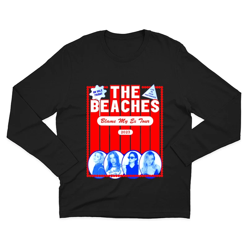 The Beaches 'Blame My Ex' 2023 Tour Retro-Style Concert Poster Male Long Sleeve T-Shirt