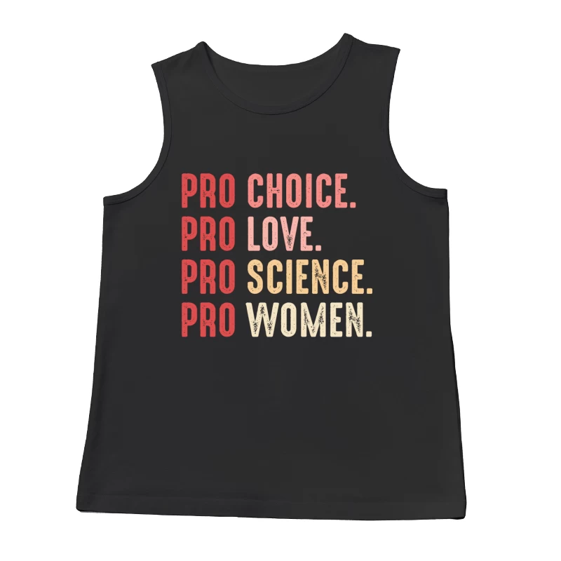 Pro Choice Pro Love Pro Science Pro Women Shirt Male Tank Top