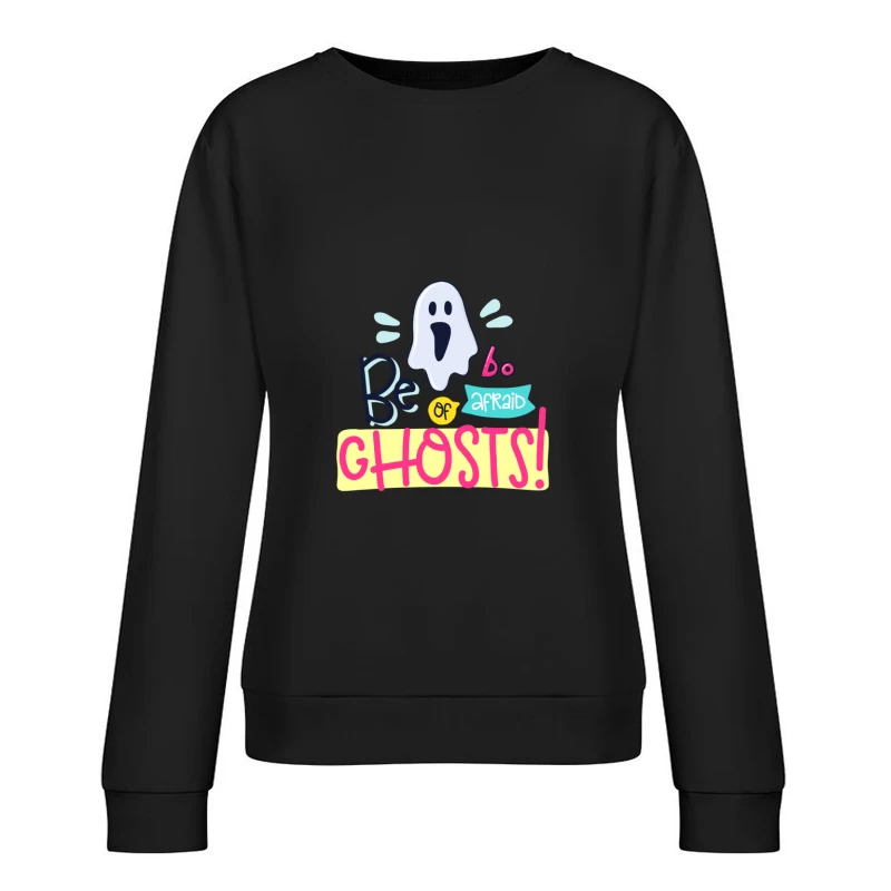 Fantôme Amusant: Soyez Pas Effrayé Femme Sweat-shirt à enfiler