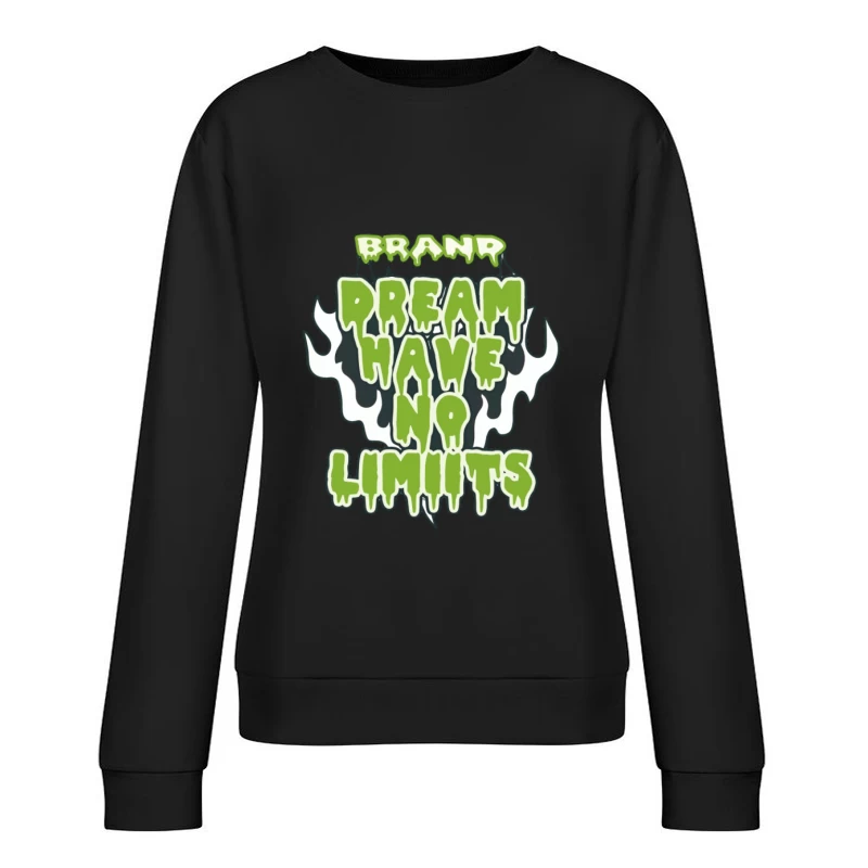 Slogan motivant en écriture verte dégoulinante Femme Sweat-shirt à enfiler