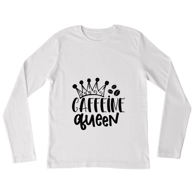 Reine de la Caféine avec Couronne Femme Manches Longues T-Shirt