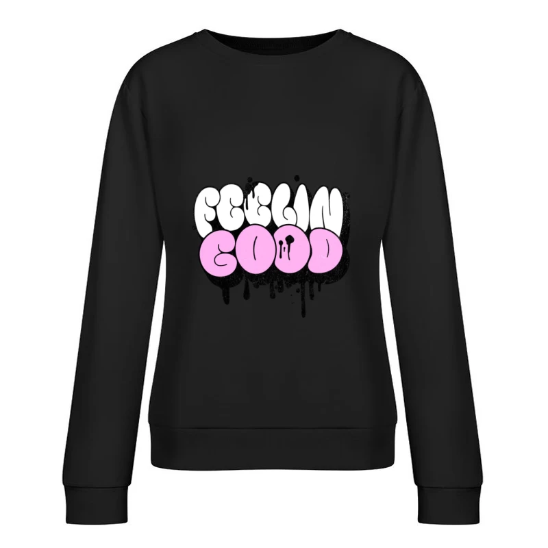 Fühlt sich gut an Grafik Damen Pullover Sweatshirt
