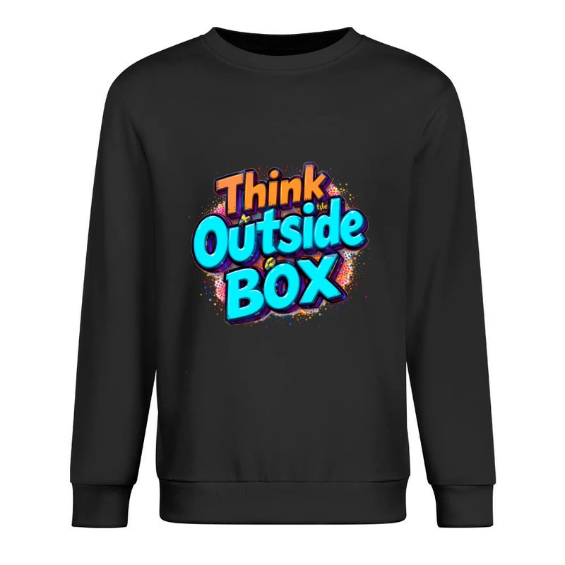 Think Outside the Box: A Creative and Inspirational Design Male Pullover Sweatshirt