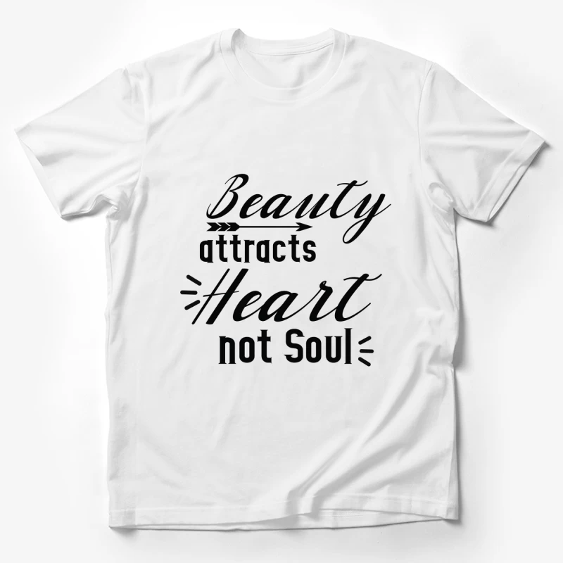 La beauté attire le cœur, pas l'âme Homme T-Shirt