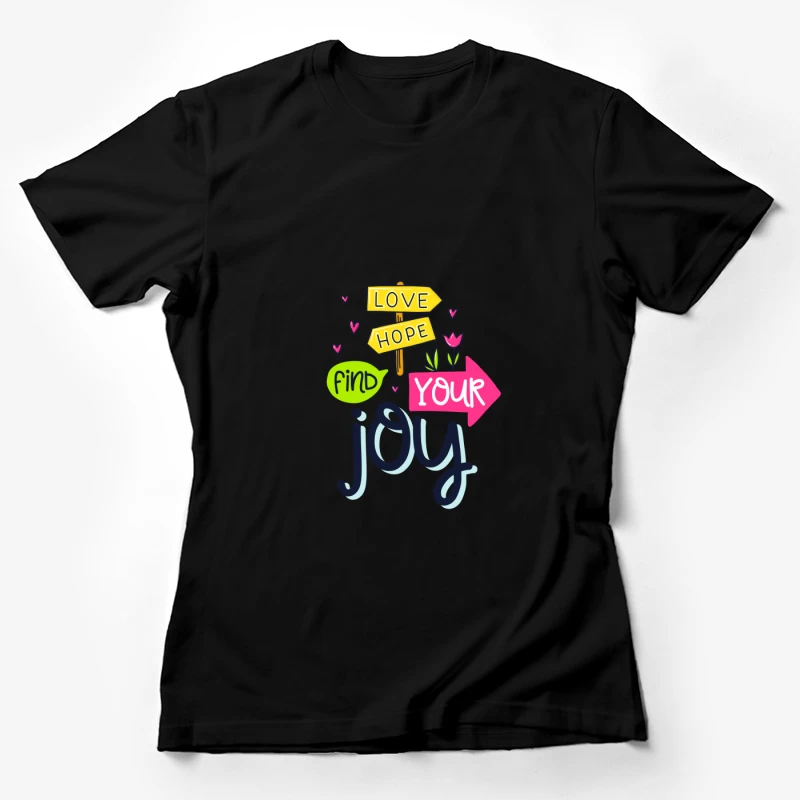 Trouver votre joie avec amour et espoir Femme T-Shirt