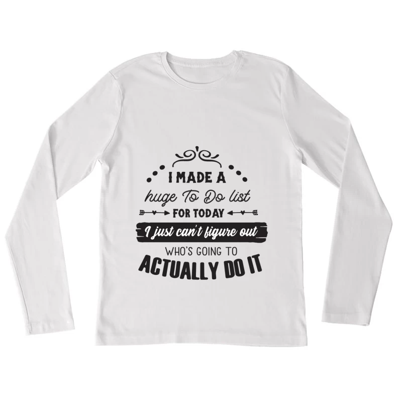Faire Face à une Longue Liste de Tâches Femme Manches Longues T-Shirt