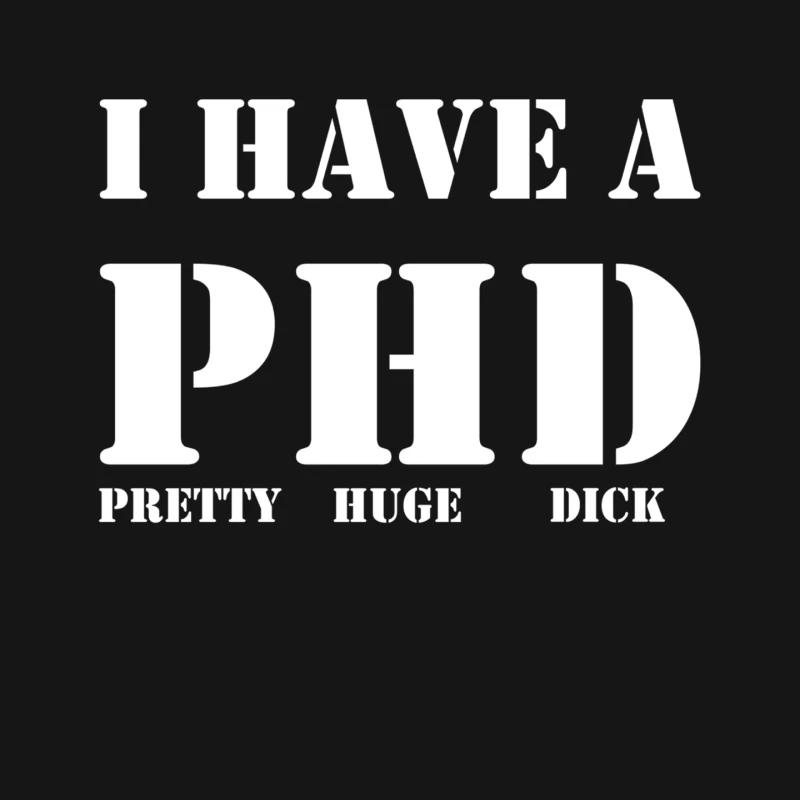 I Have A PHD Pretty Huge Dick Funny Mouse Pad