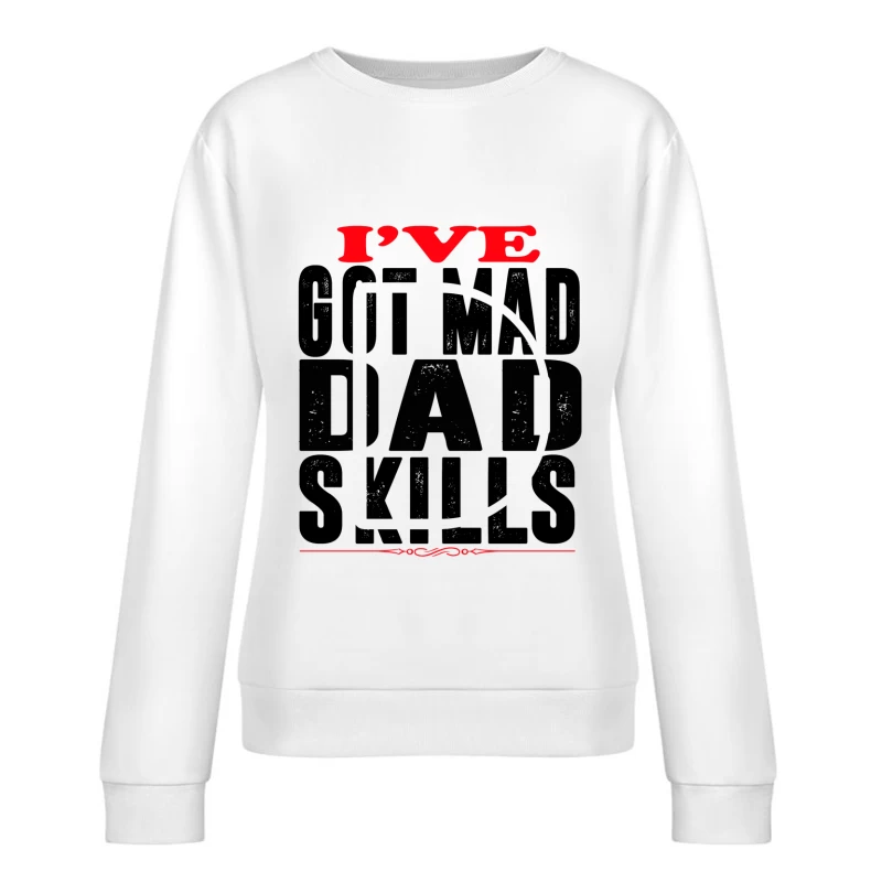 Design humoristique sur les compétences de papa Femme Sweat-shirt à enfiler
