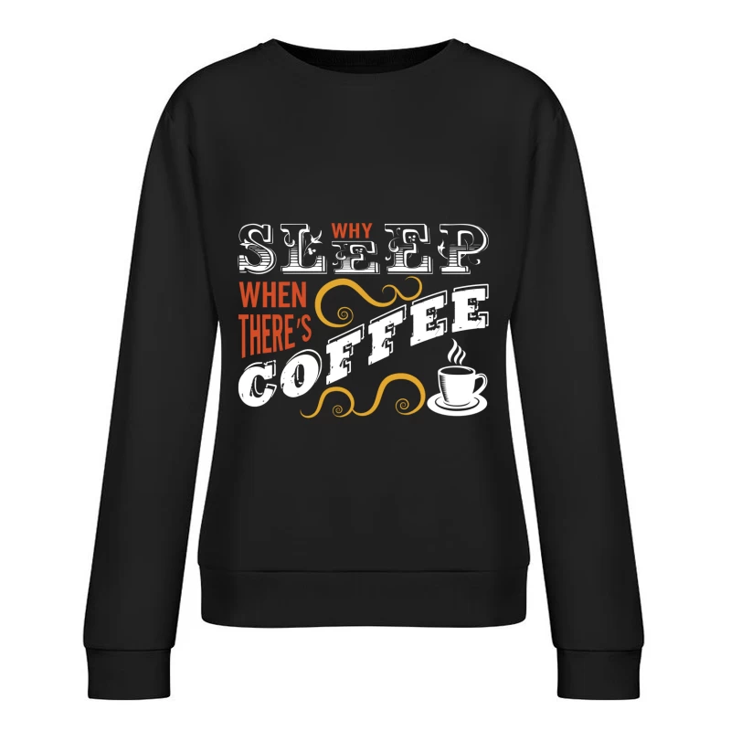 Pourquoi dormir quand il y a du café? Femme Sweat-shirt à enfiler