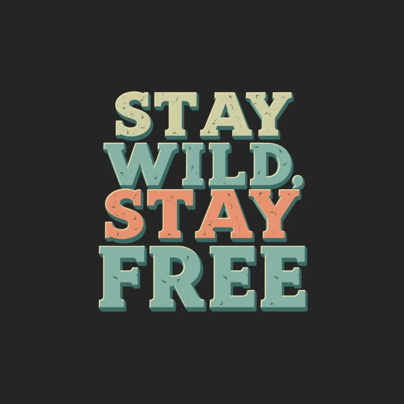 Stay Wild, Stay Free Inspirational Quote Female Pullover Sweatshirt