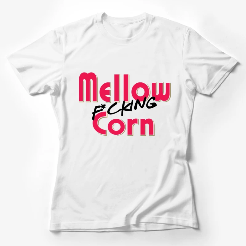 Stylized Pink Text Logo with Profanity: "Mellow F*cking Corn" Female T-Shirt