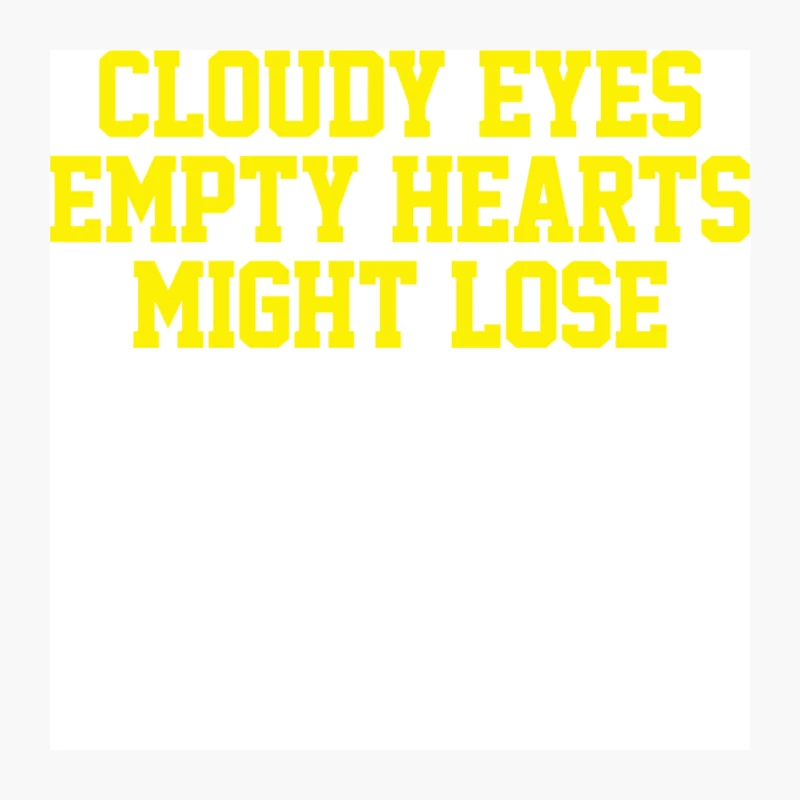 Yellow Typography: Cloudy Eyes Empty Hearts Lyrics Pin
