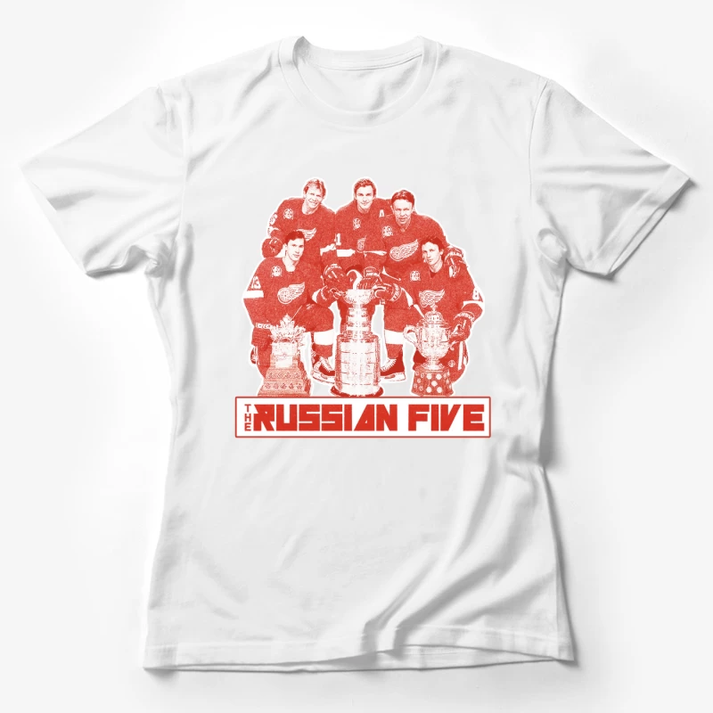 The Russian Five: Legendary Detroit Red Wings Hockey Unit with Championship Trophies Female T-Shirt