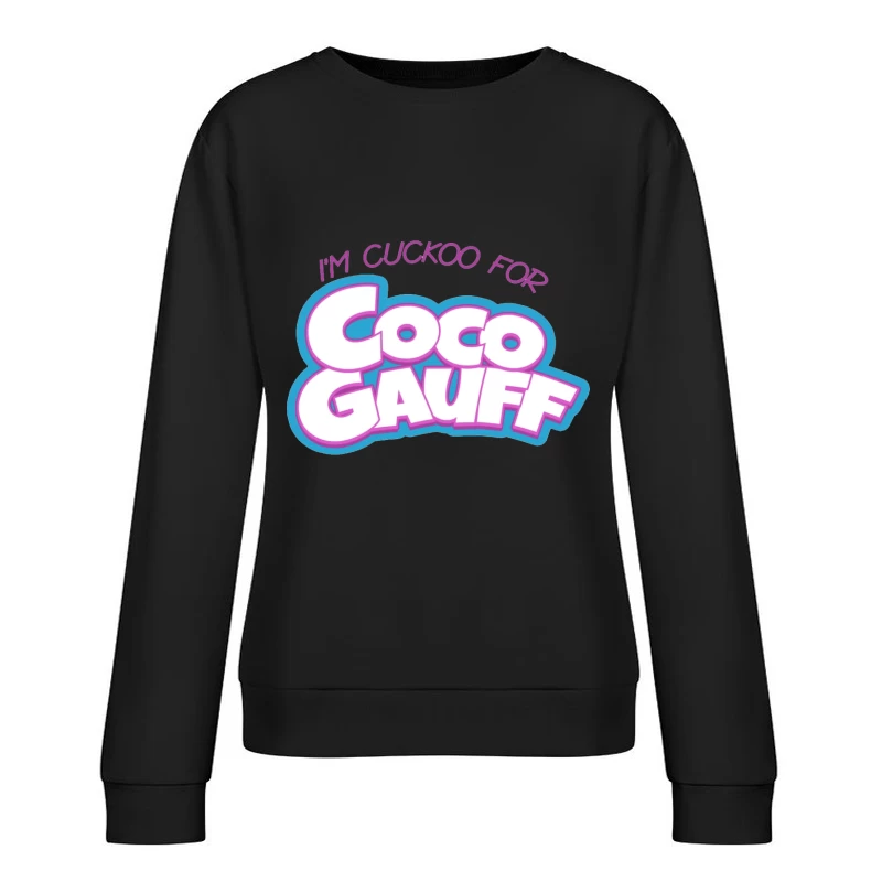 Stylized "I'm Cuckoo for Coco Gauff" Tennis Fan Text Logo Female Pullover Sweatshirt