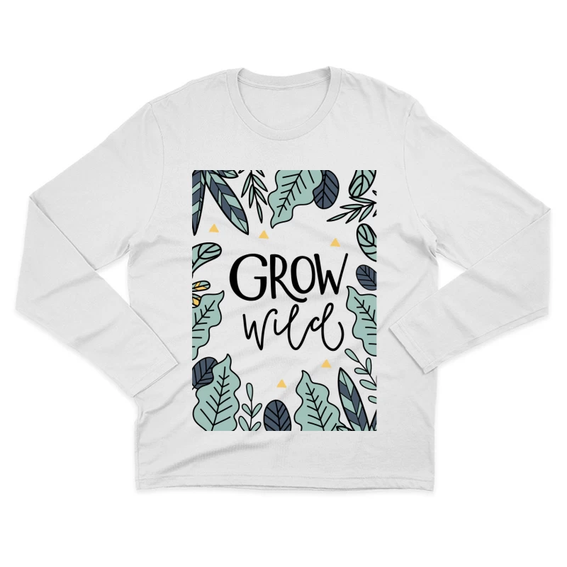 Affiche Botanique: Grandir Sauvage Homme Manches Longues T-Shirt