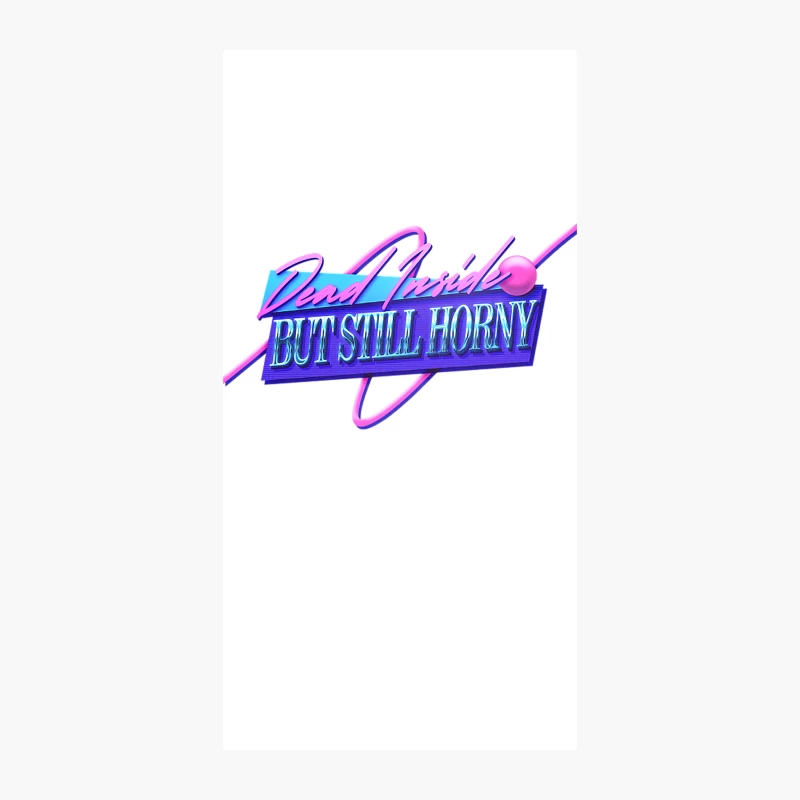 Dead Inside But Still Horny  80s Aesthetic Design iPhone Case