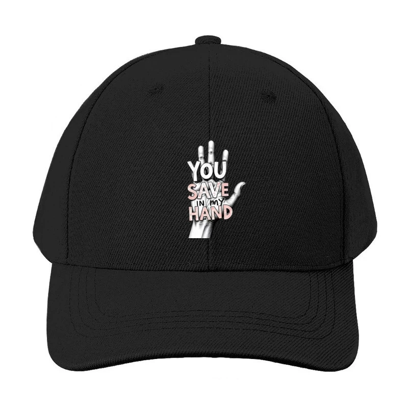 Hand-Drawn Typography: "You Save In My Hand" Artistic Illustration Baseball Cap