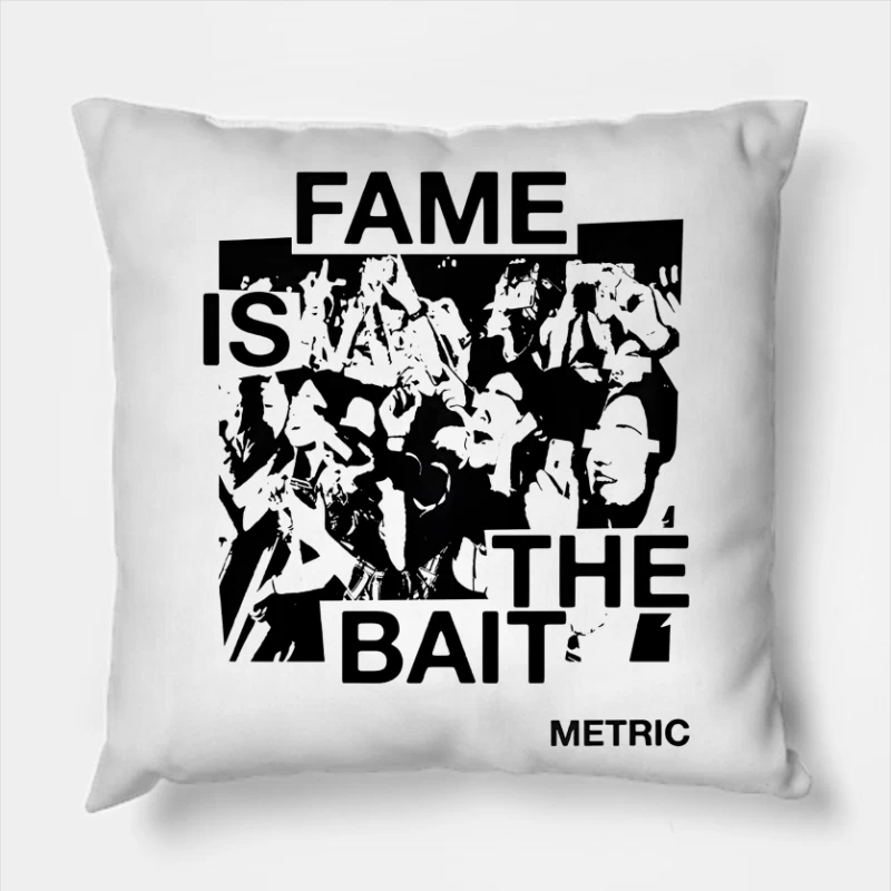 Metric Fame Is The Bait Throw Pillow