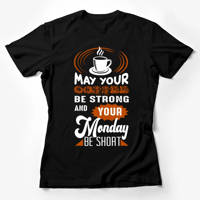 Souhait du lundi: café fort Femme T-Shirt