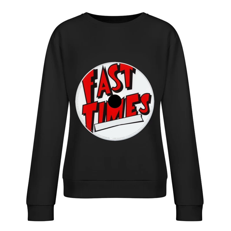 Fast Times Female Pullover Sweatshirt