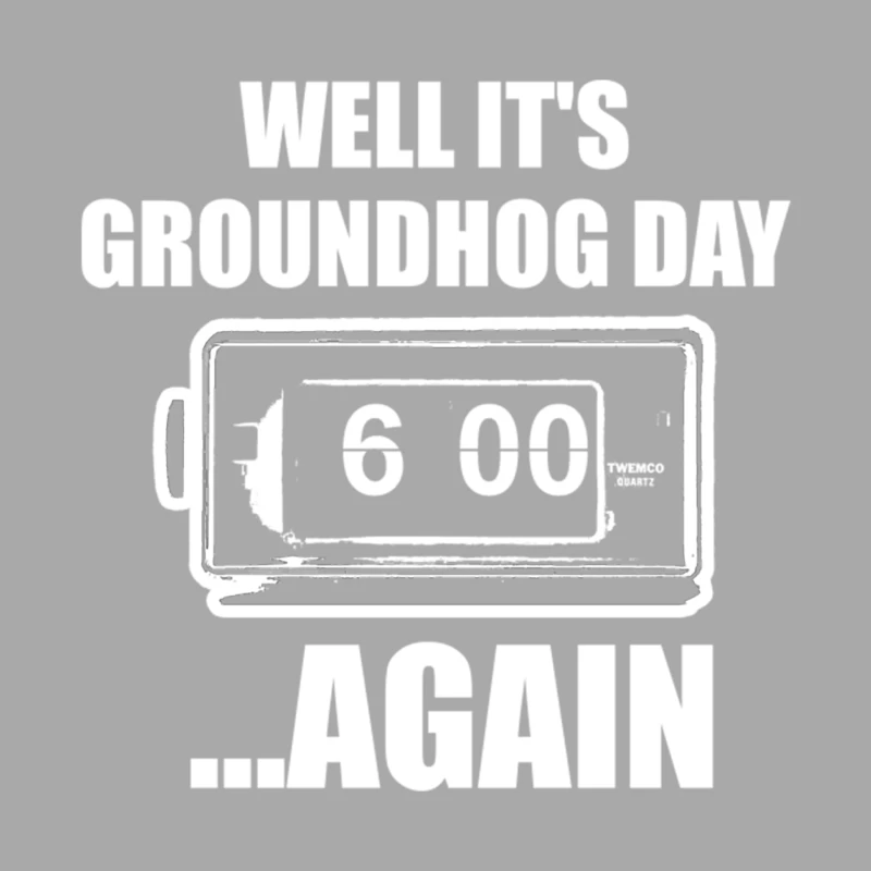 Well, it_s Groundhog Day...again Male Pullover Hoodie
