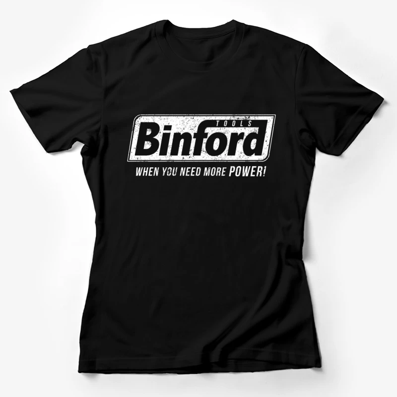 Vintage Binford Tools Logo with Power Slogan Female T-Shirt