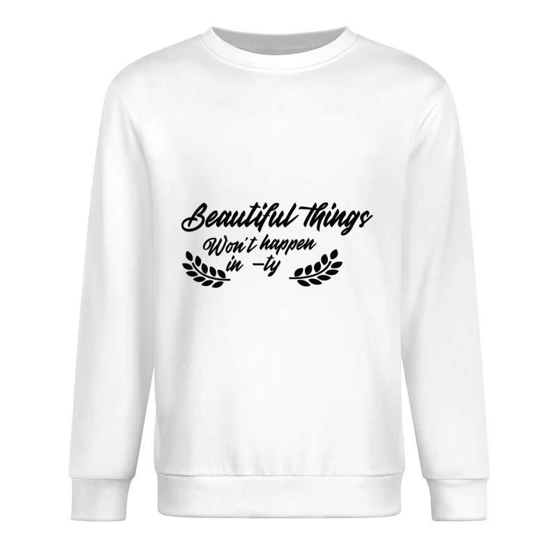 Citation inspirante sur les belles choses Homme Sweat-shirt à enfiler