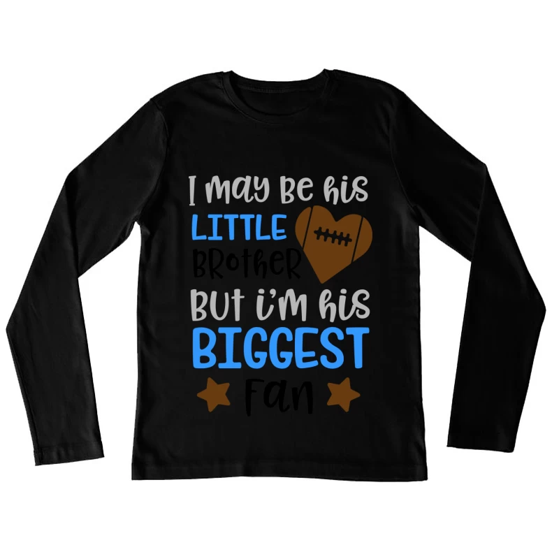 Petit frère, plus grand fan Femme Manches Longues T-Shirt