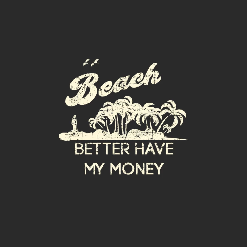Beach Better Have my Money Baseball Cap
