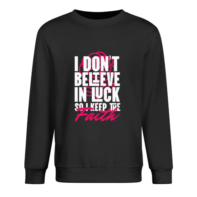 Glaube über Glück Spruch Herren Pullover Sweatshirt