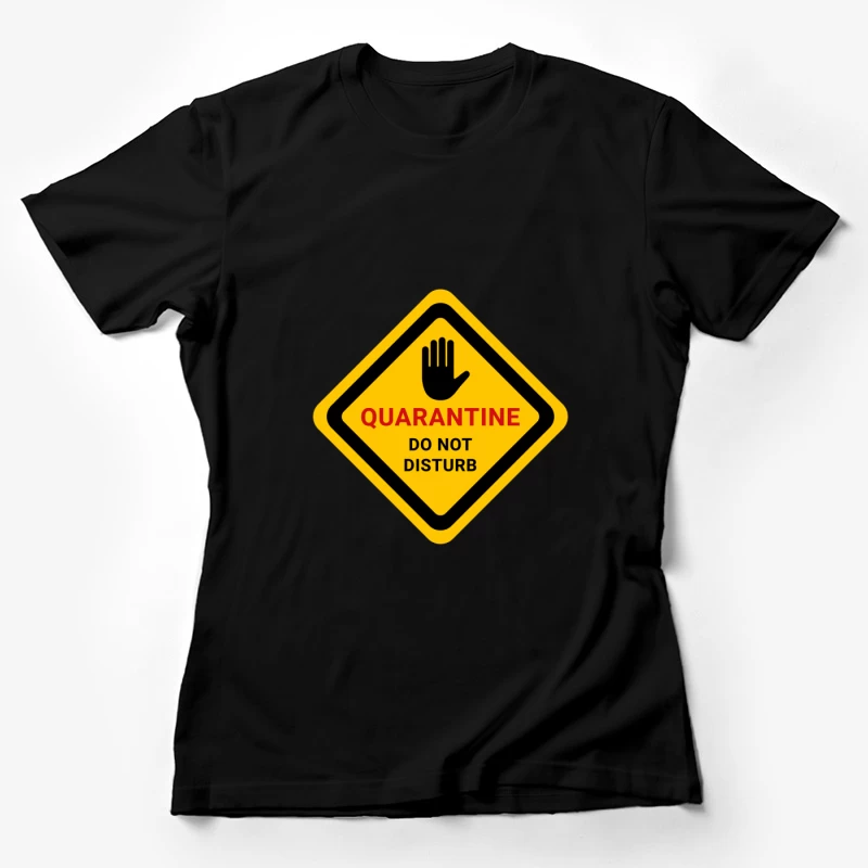Panneau de quarantaine : ne pas déranger Femme T-Shirt