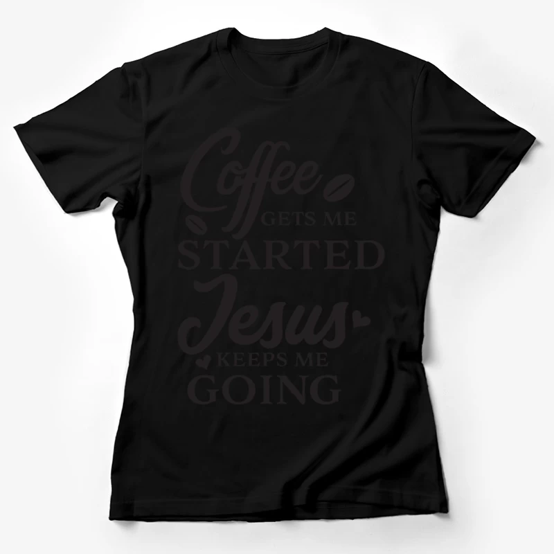 Citation inspirante sur le café et la foi Femme T-Shirt